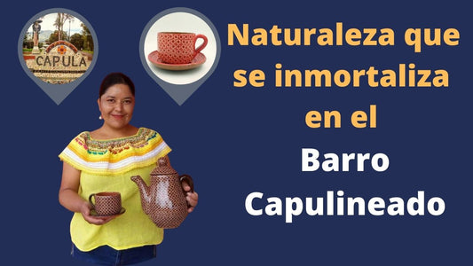 Barro Capulineado. Artesanía de Capula